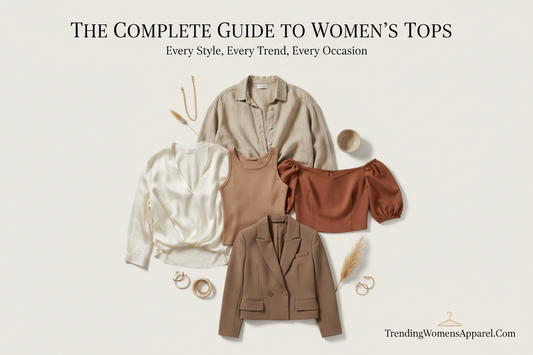 The Complete Guide to Women's Tops: Every Style, Every Trend, Every Occasion