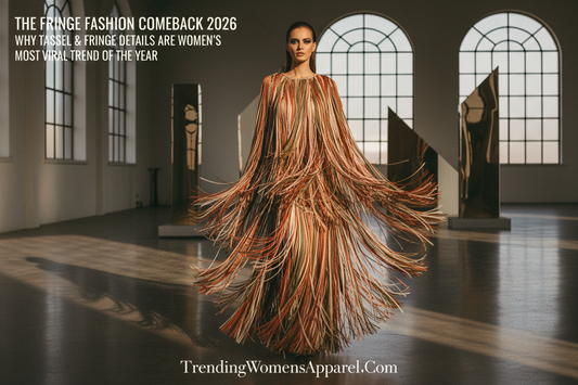The Fringe Fashion Comeback 2026: Why Tassel & Fringe Details Are Women's Most Viral Trend of the Year | TrendingWomensApparel.Com
